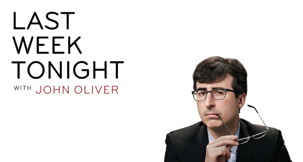 Last week tonight. John Oliver.